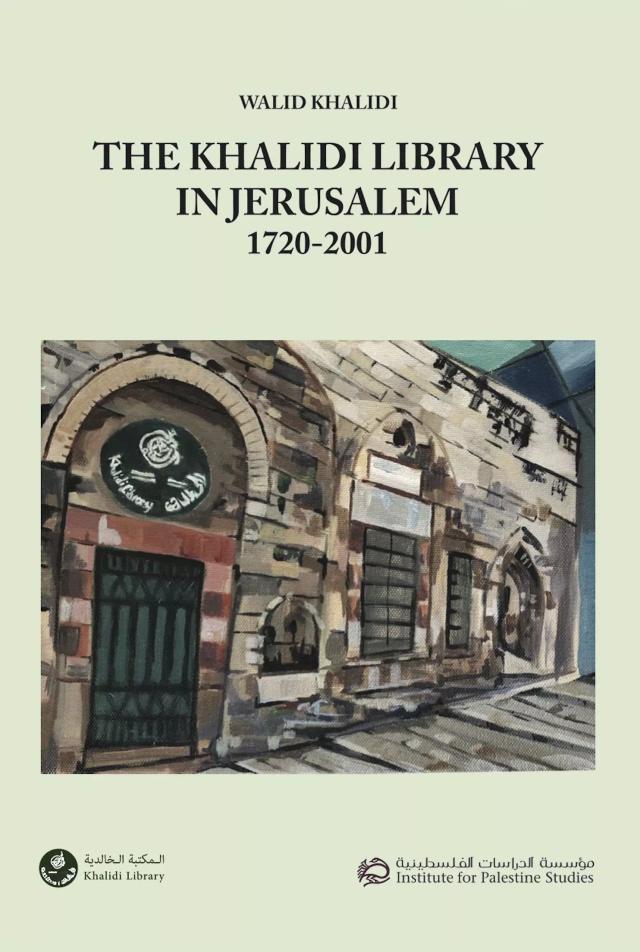 The Khalidi Library in Jerusalem, 1720-2001