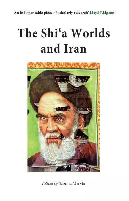 The Shi‘a Worlds and Iran