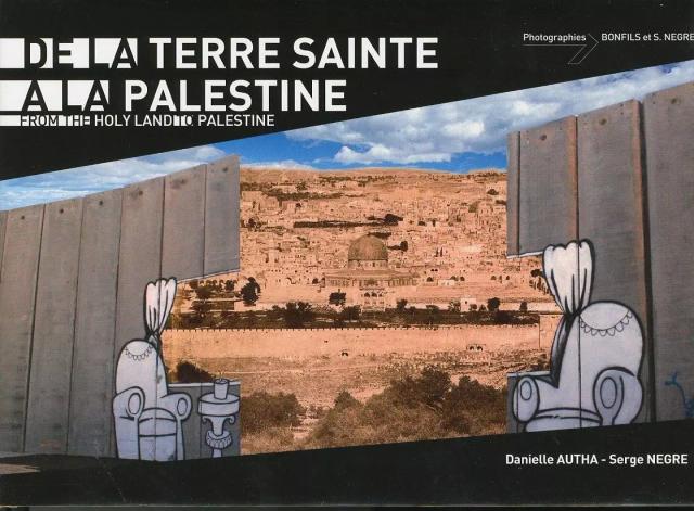 From the Holy Land to Palestine (De La Terre Sainte A La Palestine)