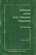 Settlements and the Israel-Palestinian Negotiations