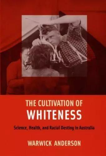 The Cultivation of Whiteness